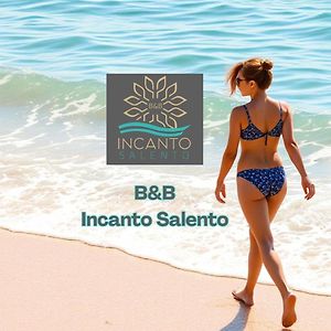 B&B Incanto Salento